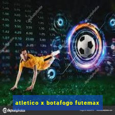 atletico x botafogo futemax